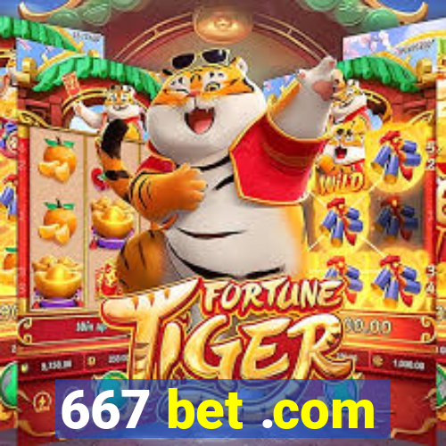 667 bet .com